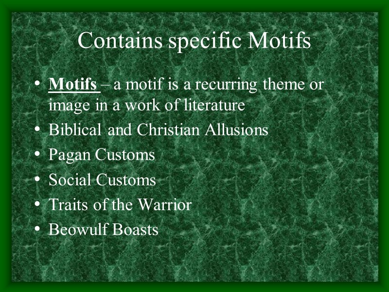 Contains specific Motifs  Motifs – a motif is a recurring theme or image